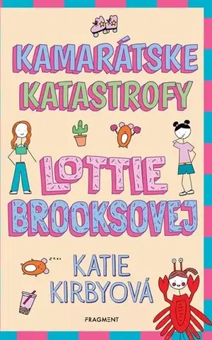 Pre dievčatá Kamarátske katastrofy Lottie Brooksovej - Katie Kirby,Katie Kirby,Nikoleta Račková