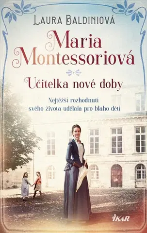 Biografie - ostatné Maria Montessoriová - Laura Baldini
