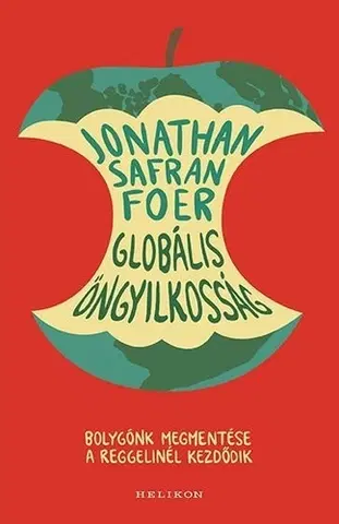 Prírodné vedy - ostatné Globális öngyilkosság - Jonathan Safran Foer,Zoltán Tábori