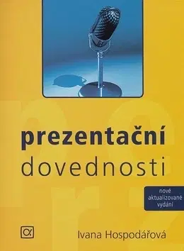 Psychológia, etika Prezentační dovednosti - Ivana Hospodářová