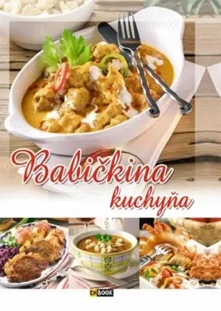 Kuchárky - ostatné Babičkina kuchyňa - Ilona Horváthová