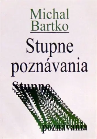 Filozofia Stupne poznávania - Michal Bartko,Mária Hulmanová