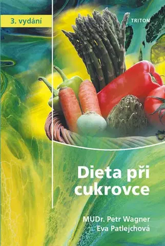 Zdravoveda, ochorenia, choroby Dieta při cukrovce - 3.vydání - Eva Patlejchová,Petr Wagner