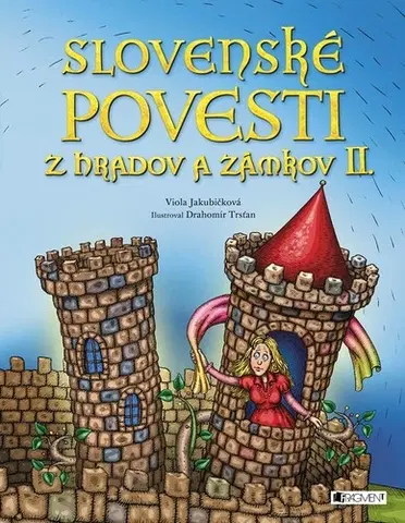 Bájky a povesti Slovenské povesti z hradov a zámkov II., 2. vydanie - Viola Jakubičková,Drahomír Trsťan