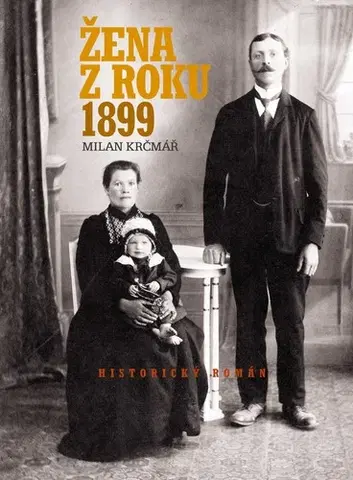 Historické romány Žena z roku 1899 - Milan Krčmář