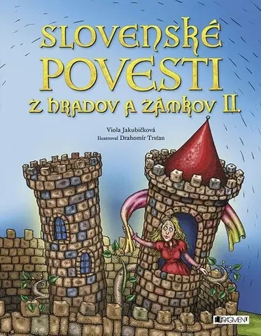 Mytológia Slovenské povesti z hradov a zámkov II. - Viola Jakubičková,Drahomír Trsťan (ilustrácie)