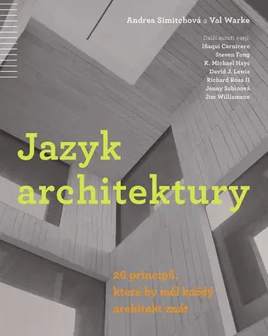 Architektúra Jazyk architektury - Andrea Simitchová,Val Warke,Andrea Poláčková