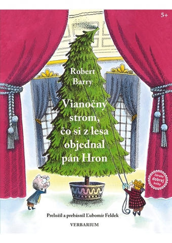 Rozprávky Vianočný strom, čo si z lesa objednal pán Hron - Robert Barry,Ľubomír Feldek