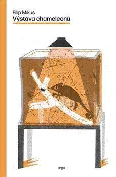 Novely, poviedky, antológie Výstava chameleonů - Filip Mikuš