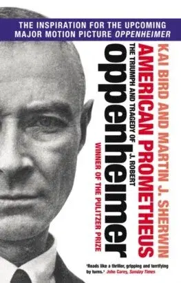 Politika American Prometheus : The Triumph and Tragedy of J. Robert Oppenheimer - Kai Bird,Martin J. Sherwin