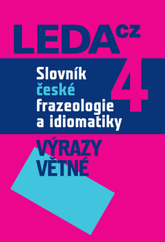 Literárna veda, jazykoveda Slovník české frazeologie a idiomatiky 4 - Kolektív autorov