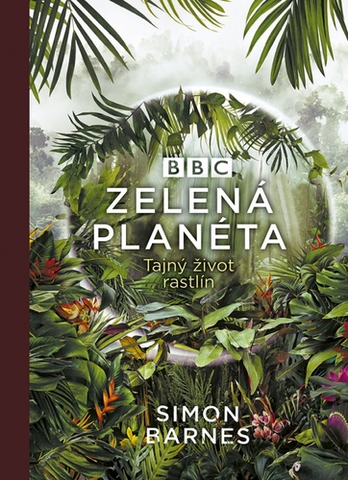 Biológia, fauna a flóra Zelená planéta: Tajný život rastlín - Simon Barnes,Mária Terenová