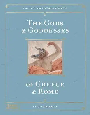 Starovek The Gods and Goddesses of Greece and Rome - Matyszak Philip