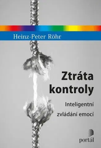 Psychológia, etika Ztráta kontroly - Heinz Peter Röhr