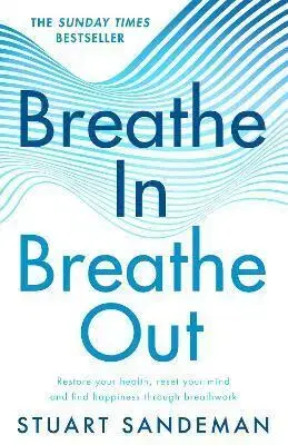 Psychológia, etika Breathe In, Breathe Out - Stuart Sandeman