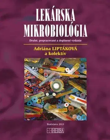 Medicína - ostatné Lekárska mikrobiológia (2. vydanie) - Adriana Liptáková,Kolektív autorov