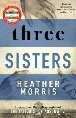 Skutočné príbehy Three Sisters - Heather Morris