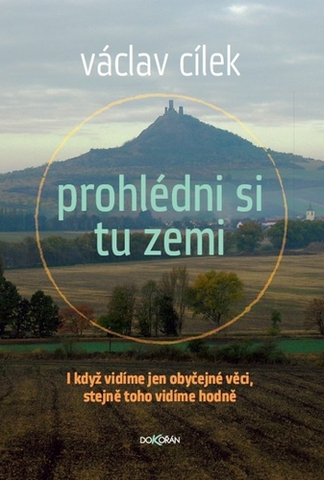 Eseje, úvahy, štúdie Prohlédni si tu zemi - Václav Cílek