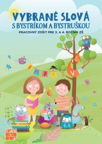 Slovenský jazyk Vybrané slová s Bystríkom a Bystruškou - PZ pre 3.a 4.ročník - Erika Backová