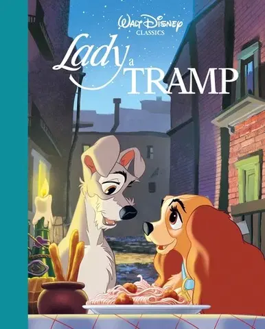 Rozprávky Walt Disney Classics - Lady a Tramp - Kolektív autorov