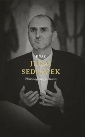 Biografie - ostatné Kňaz Juraj Sedláček - Juraj Sedláček