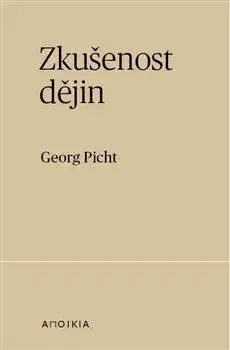 Filozofia Zkušenost dějin - Georg Picht