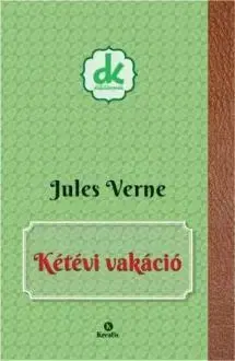 Dobrodružstvo, napätie, western Kétévi vakáció - Jules Verne