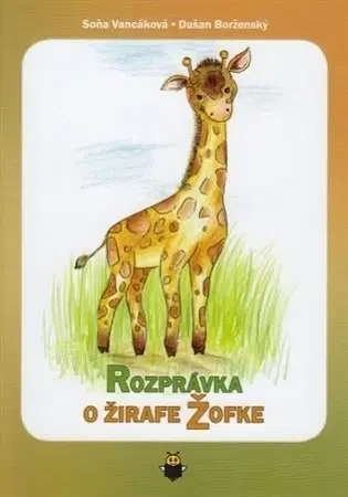 Rozprávky Rozprávka o žirafe Žofke - Soňa Vancáková