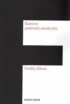 Filozofia Kantova praktická metafyzika - Ondřej Síkora