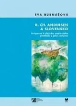 Literárna veda, jazykoveda H. Ch. Andersen a Slovensko - Eva Bubnášová