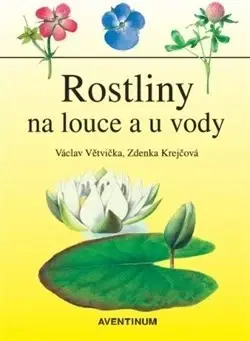 Biológia, fauna a flóra Rostliny na louce a u vody - Václav Větvička,Zdenka Krejčová