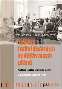 Pedagogika, vzdelávanie, vyučovanie Tvorba individuálních vzdělávacích plánů - Věra Čadilová,Zuzana Žampachová