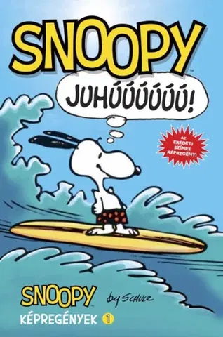 Komiksy Snoopy - Juhúúú! - Snoopy képregények 1. - Charles M. Schulz