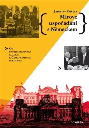 Svetové dejiny, dejiny štátov Mírové uspořádání s Německem - Jaroslav Kučera