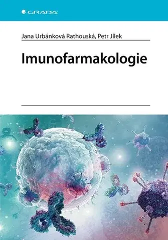 Alergológia, imunológia Imunofarmakologie - Jana Urbánková Rathouská,Petr Jílek