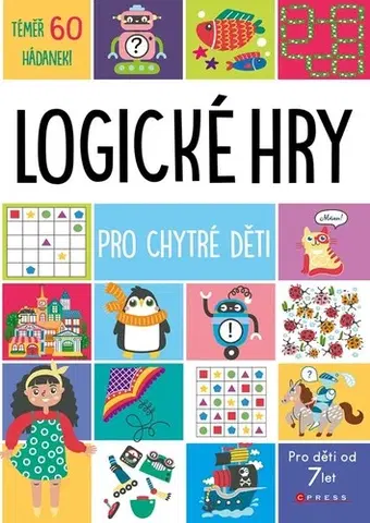Pre deti a mládež - ostatné Logické hry pro chytré děti - Kolektív autorov,Kolektív autorov,Marie Dupalová