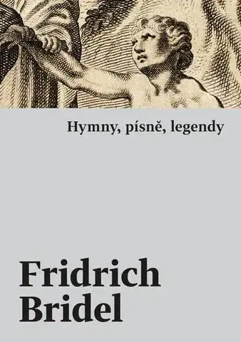 Beletria - ostatné Hymny, písně, legendy - Fridrich Bridel