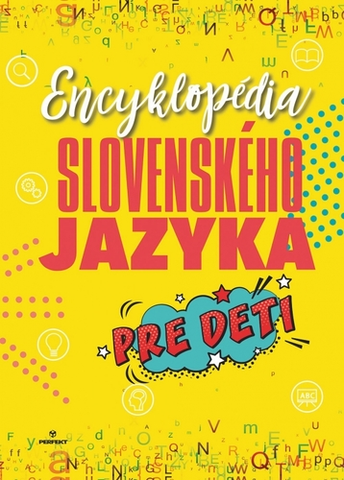 Encyklopédie pre deti a mládež - ostatné Encyklopédia slovenského jazyka pre deti - Kolektív autorov