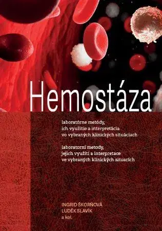 Medicína - ostatné Hemostáza - Ingrid Škorňová,Luděk Slavík