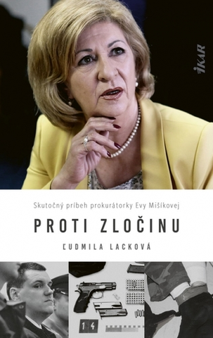 Skutočné príbehy Proti zločinu - Eva Mišíková,Ľudmila Lacková