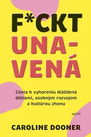 Motivačná literatúra - ostatné Fuckt unavená - Caroline Dooner,Lenka Fifková Školníková