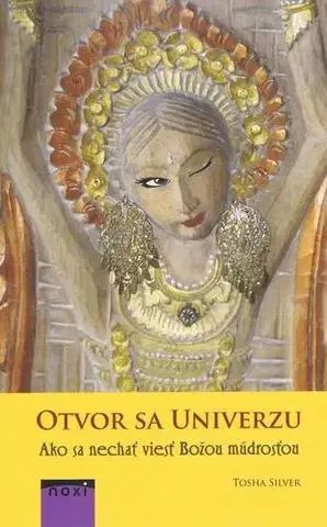 Ezoterika - ostatné Otvor sa univerzu - Tosha Silver