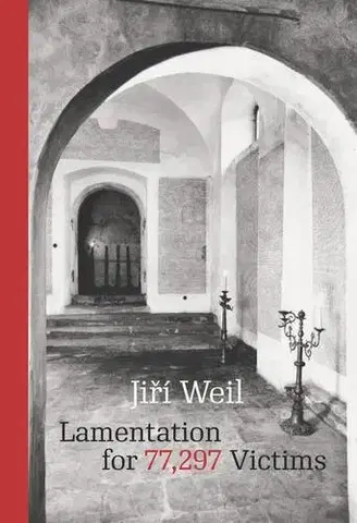 Judaizmus Lamentation for 77,297 Victims - Jiří Weil