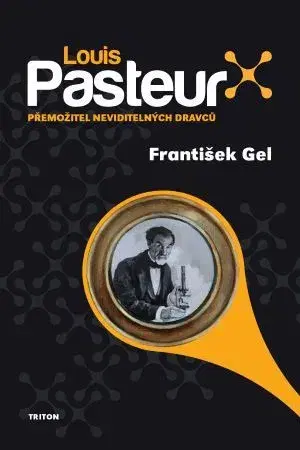 Veda, vynálezy Louis Pasteur - František Gel