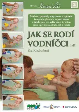 Starostlivosť o dieťa, zdravie dieťaťa Jak se rodí vodníčci 1. díl + DVD - Eva Kiedroňová