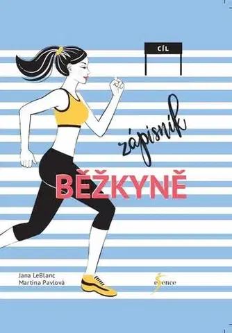 Beh, bicyklovanie, plávanie Zápisník běžkyně, 2. vydání - Jana LeBlanc,Martina Pavlová
