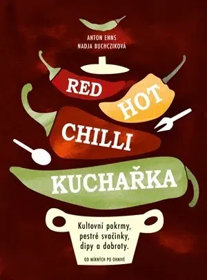 Korenie, bylinky, ingrediencie Red Hot Chilli kuchařka - Nadja Buchczik,Anton Enns