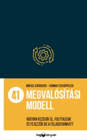 Manažment 41 megvalósítási modell - Mikael Krogerus,Roman Tschäppeler