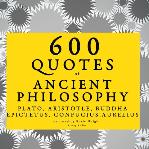 Filozofia Saga Egmont 600 Quotes of Ancient Philosophy: Confucius, Epictetus, Marcus Aurelius, Plato, Socrates, Aristotle (EN)