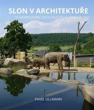 Architektúra Slon v architektuře - Pavel Ullmann